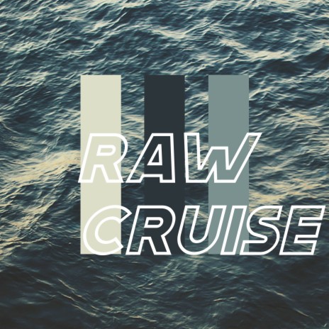 Raw Cruise | Boomplay Music