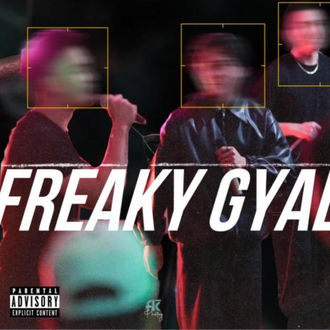 Freaky Gyal ft. Raz, Ty! An & Kairu | Boomplay Music