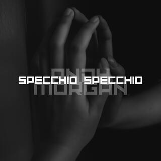 Specchio Specchio