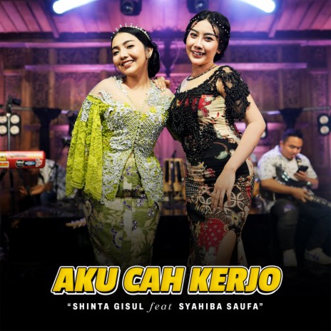 Aku Cah Kerjo ft. Syahiba Saufa | Boomplay Music