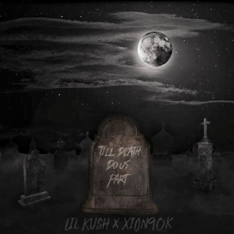 Till Death Do Us Part ft. XION90K | Boomplay Music