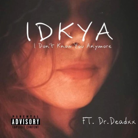 IDKYA ft. Dr.Deadxx | Boomplay Music