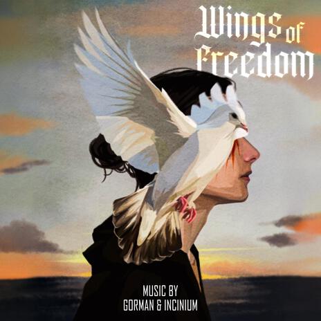 Wings of Freedom ft. Incinium | Boomplay Music