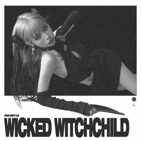 WICKED WITCHCHILD | Boomplay Music