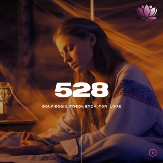 Solfeggio Frequency For Love (528 Hz)