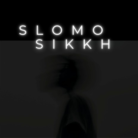 Slomo Sikkh | Boomplay Music