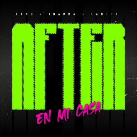 AFTER (en mi casa) ft. Ibarra & Lantte | Boomplay Music