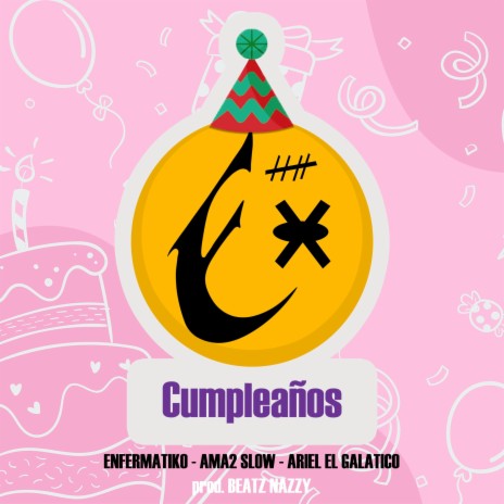 Cumpleaños ft. Ariel El Galatico & Ama2 Slow | Boomplay Music