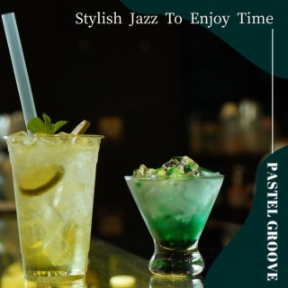 Stylish Jazz to Enjoy Time