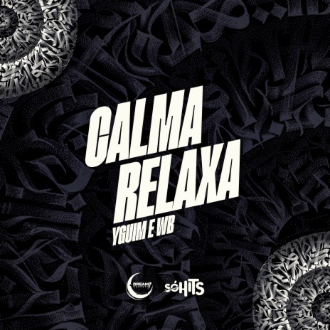 Calma Relaxa ft. MC YGUIN & DJ KARUSO | Boomplay Music