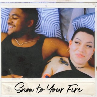 Snow to Your Fire ft. Nina Nicholle lyrics | Boomplay Music