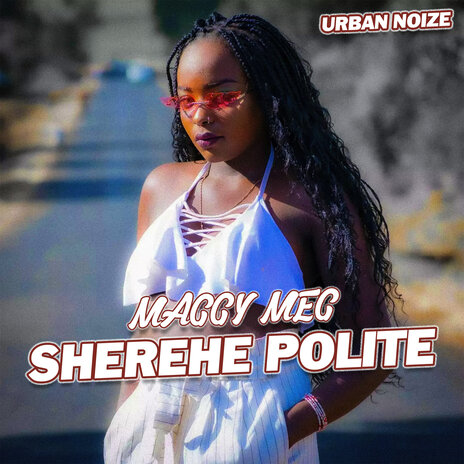 Sherehe Polite ft. Maggy Meg | Boomplay Music