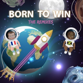 Born To Win (The Remixes)