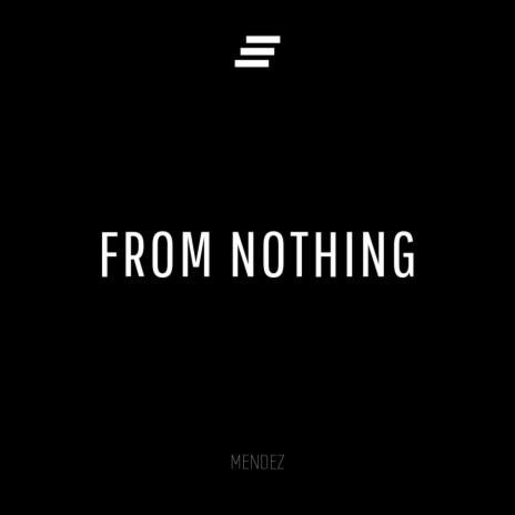 From nothing | Boomplay Music