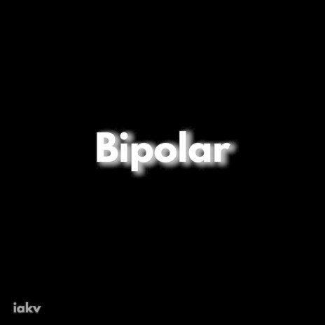 Bipolar | Boomplay Music