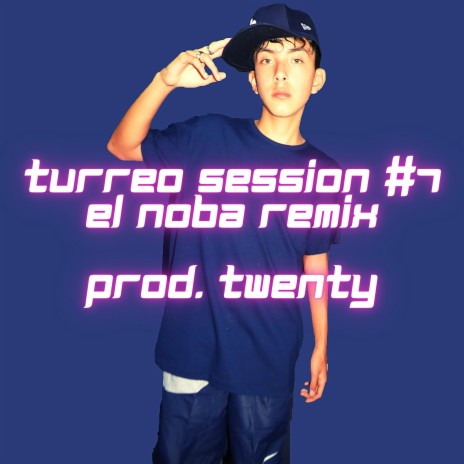 TURREO SESSION #7 (EL NOBA REMIX) | Boomplay Music
