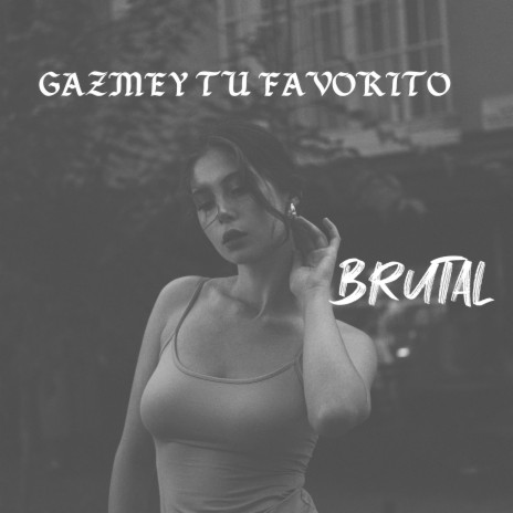 Brutal | Boomplay Music