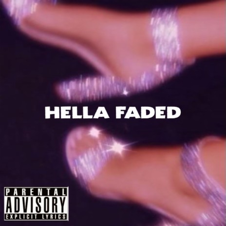 HELLA FADED | Boomplay Music
