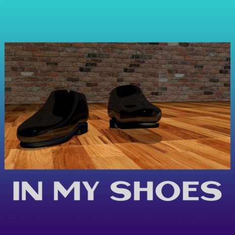 In My Shoes | Boomplay Music