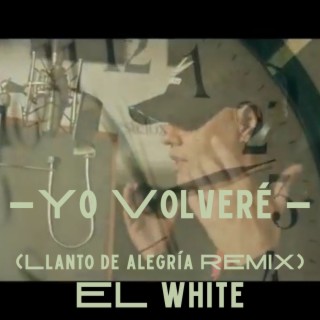 Yo Volveré (Llanto de alegría REMIX)