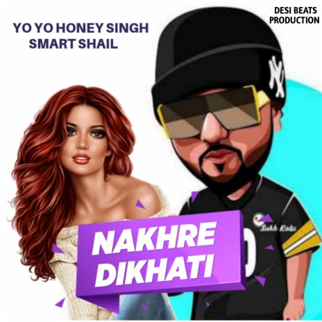 Nakhre Dikhati ft. Smart Shail | Boomplay Music