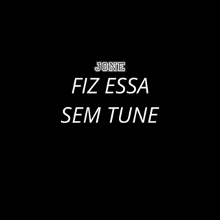 FIZ ESSA SEM TUNE