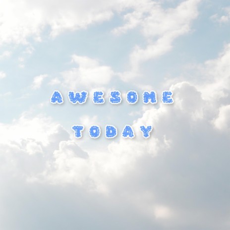 Awesome Today | Boomplay Music