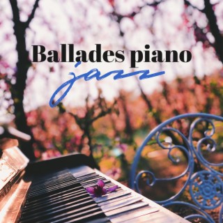 Ballades piano jazz: Musique jazz douce et lounge