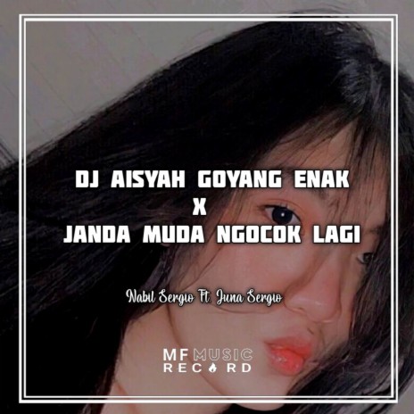 DJ AISYAH GOYANG ENAK X JANDA MUDA | Boomplay Music