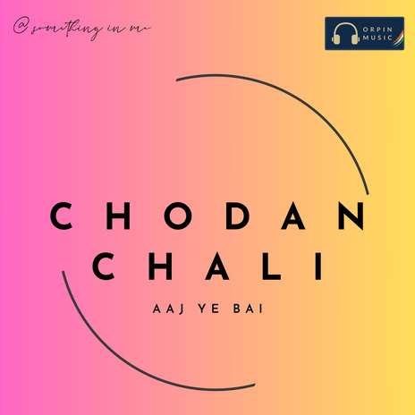 Chhodan Chali Aaj Ye Bai ft. LX Pawar | Boomplay Music