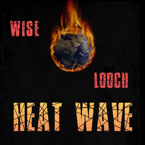 Heat Wave ft. Looch | Boomplay Music