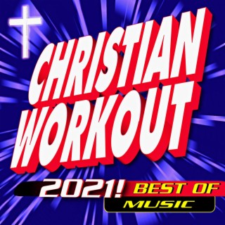Christian Workout 2021! Best of Music