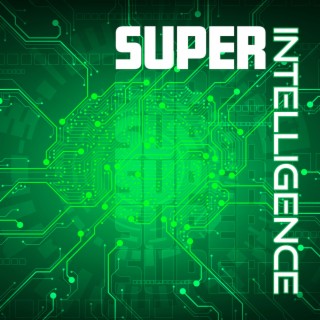 Super Intelligence: Music for Increasing Brain Power, Working and Studying Effectively, Concentration Booster