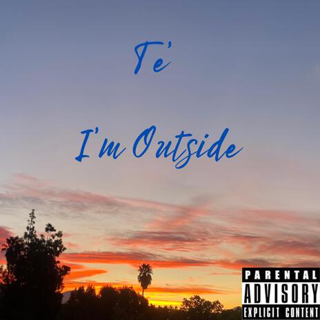 I'm Outside | Boomplay Music