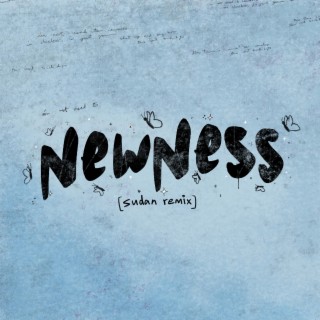 Newness (sudan Remix)