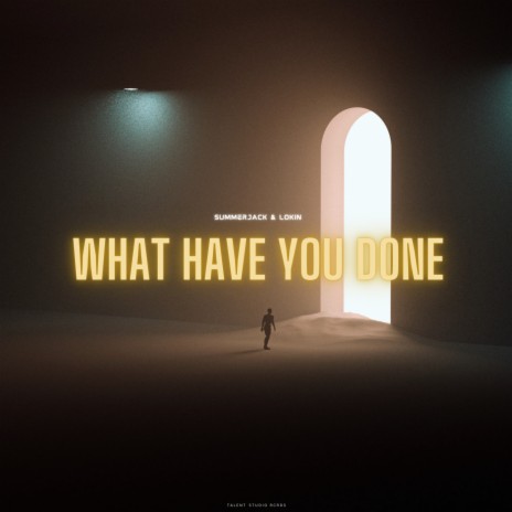 What Have You Done ft. Lokin | Boomplay Music