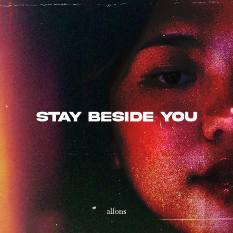 stay beside you