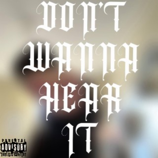 Don't Wanna Hear It lyrics | Boomplay Music