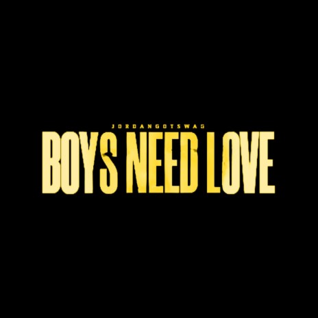 Boys Need Love