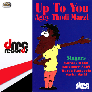 Up To You (Agey Thodi Marzi)