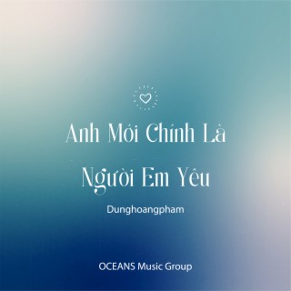 Anh Mới Chính Là Người Em Yêu (TD Remix)