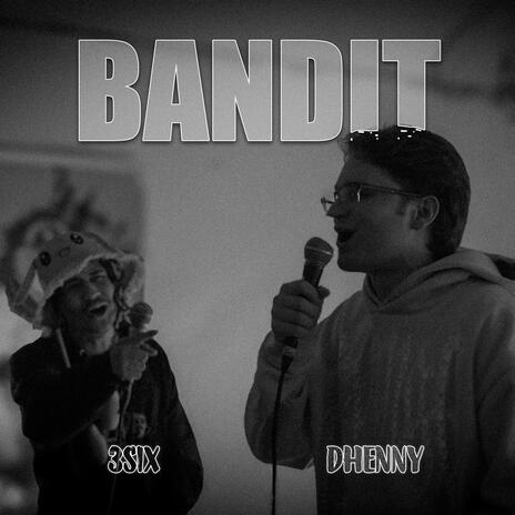 BANDIT ft. Dhenny | Boomplay Music