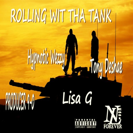 Rollin' Wit Tha Tank ft. Tony Deshae, Hypnotic Wezzy & Lisa G | Boomplay Music