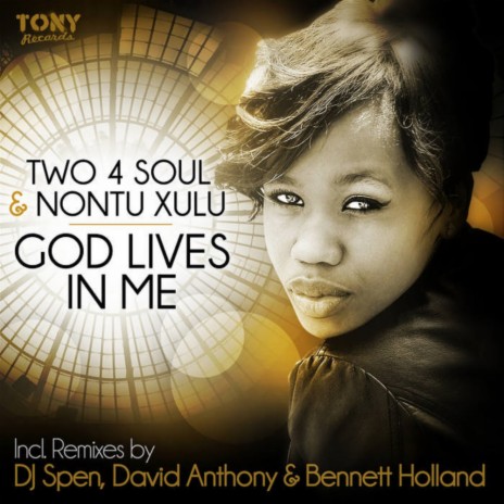 God Lives In Me (DJ Spen, David Anthony & Bennett Holland Praise Party Mix) ft. Two 4 Soul | Boomplay Music