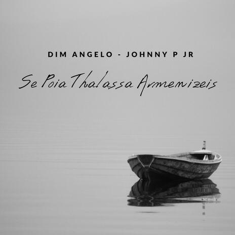 Se Poia Thalassa Armenizeis ft. Johnny P Jr | Boomplay Music