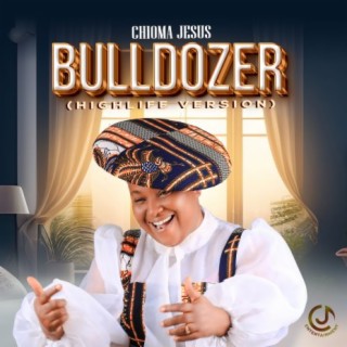 Bulldozer (Highlife Version) | Boomplay Music