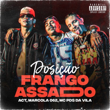 Posição Frango Assado ft. MC Pds da Vila & Marcola 062 | Boomplay Music