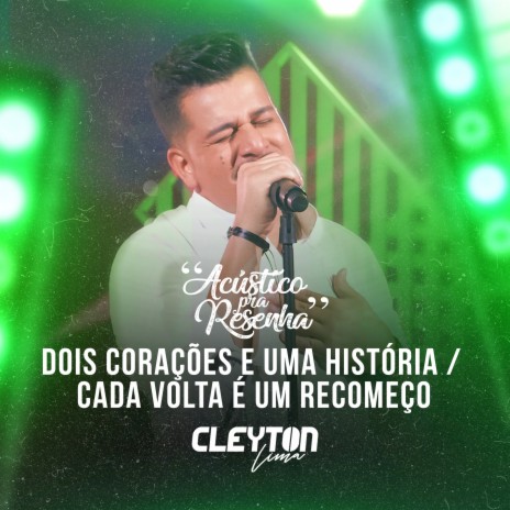 Dois Corações e uma História / Cada Volta É um Recomeço (Acústico pra Resenha) | Boomplay Music