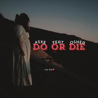 Do or Die