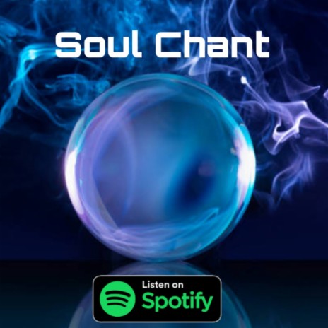 Soul Chant | Boomplay Music